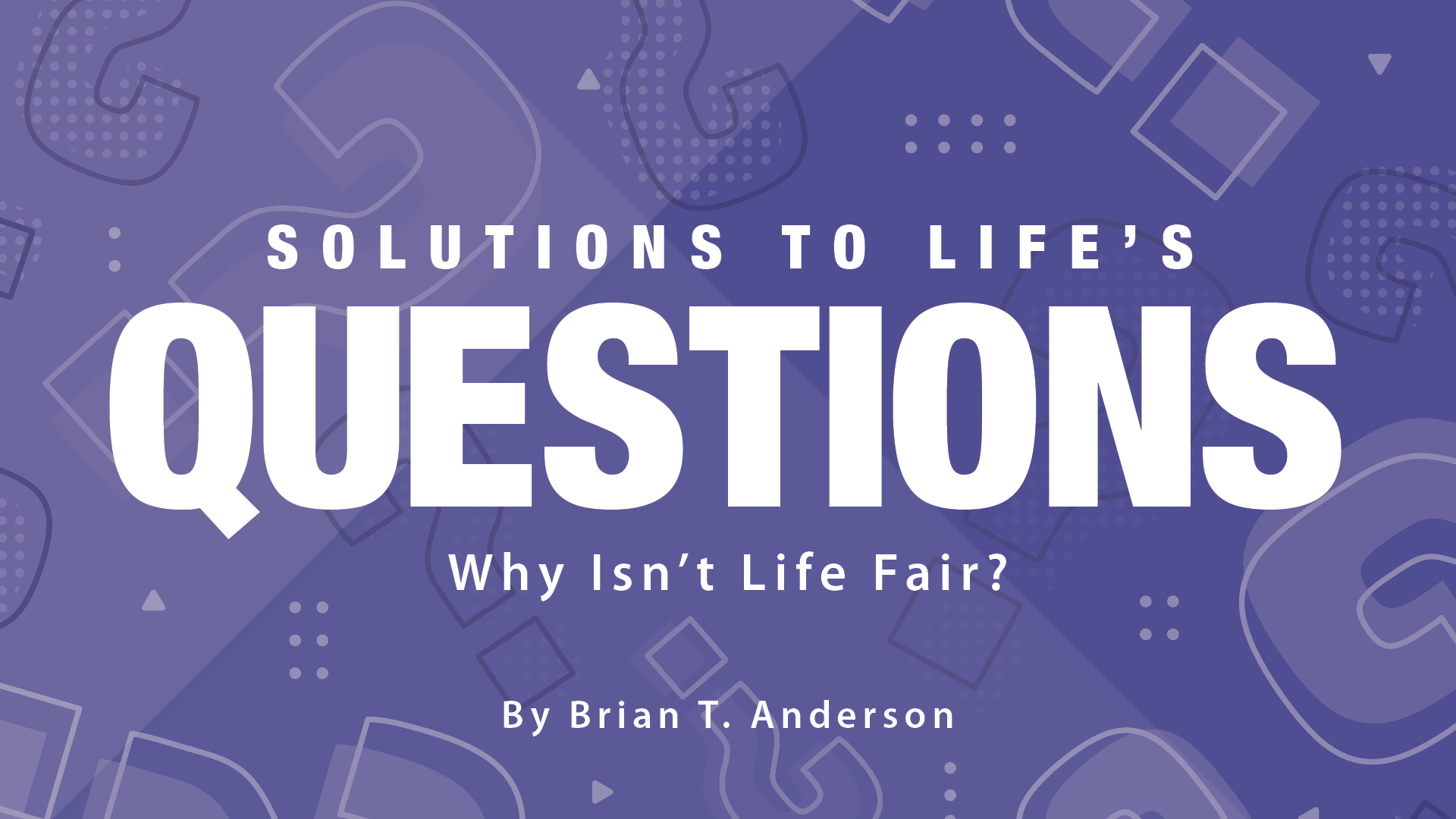 Why Isn’t Life Fair? Vineyard Church North Phoenix